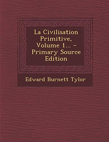 9781293493762: La Civilisation Primitive, Volume 1...