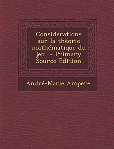 9781293495025: Considerations Sur La Theorie Mathematique Du Jeu - Primary Source Edition
