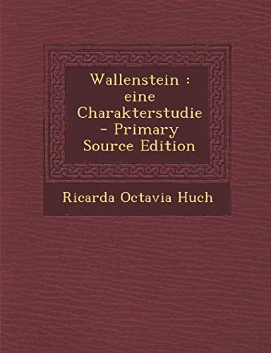 9781293510865: Wallenstein: Eine Charakterstudie - Primary Source Edition