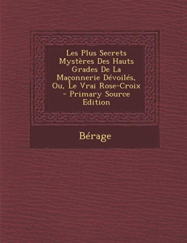 9781293527818: Les Plus Secrets Mystres Des Hauts Grades De La Maonnerie Dvoils, Ou, Le Vrai Rose-Croix