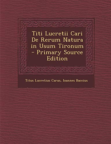 9781293532195: Titi Lucretii Cari de Rerum Natura in Usum Tironum