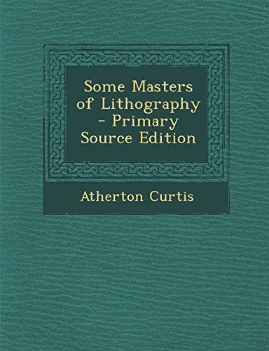 9781293534281: Some Masters of Lithography - Primary Source Edition