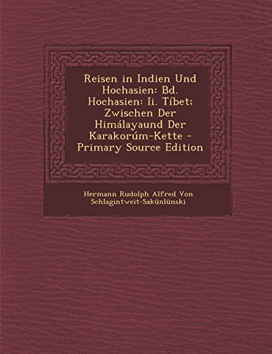 9781293535615: Reisen in Indien Und Hochasien: Bd. Hochasien: Ii. Tbet; Zwischen Der Himlayaund Der Karakorm-Kette