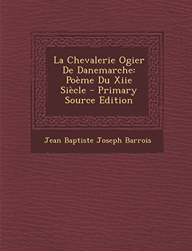 9781293542491: La Chevalerie Ogier De Danemarche: Pome Du Xiie Sicle