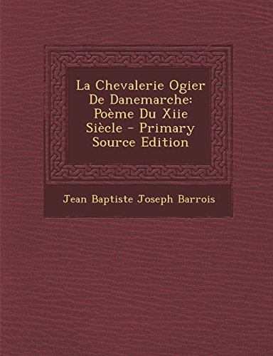 9781293542491: La Chevalerie Ogier De Danemarche: Pome Du Xiie Sicle (French Edition)