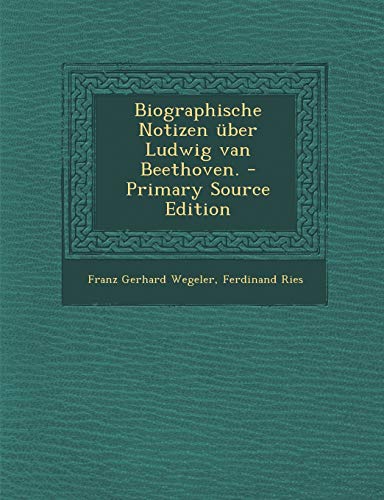 9781293548837: Biographische Notizen ber Ludwig van Beethoven.