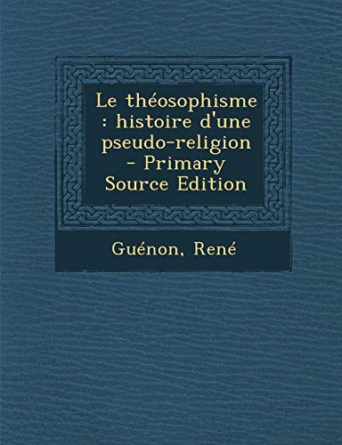 9781293563151: Le Theosophisme: Histoire D'Une Pseudo-Religion