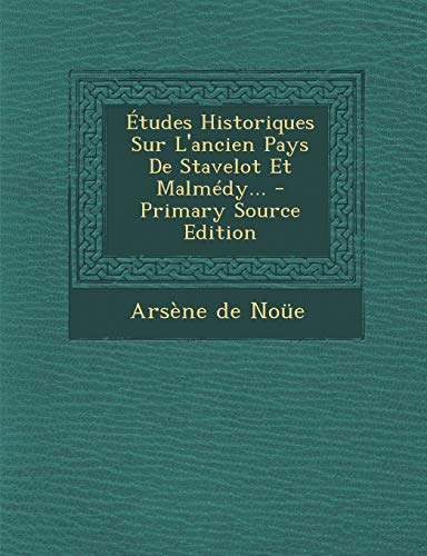 9781293570050: tudes Historiques Sur L'ancien Pays De Stavelot Et Malmdy... (French Edition)