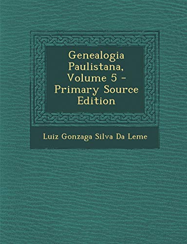 9781293578735: Genealogia Paulistana, Volume 5 (Portuguese Edition)