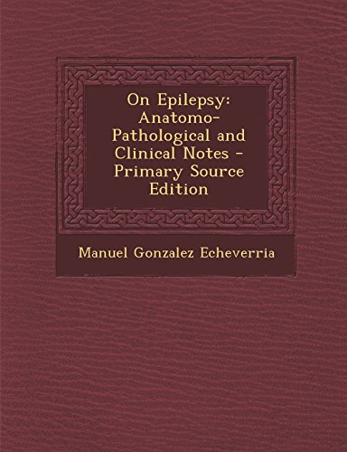 9781293579817: On Epilepsy: Anatomo-Pathological and Clinical Notes