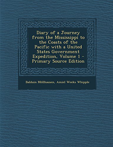 9781293583104: Diary of a Journey from the Mississippi to the Coasts of the Pacific with a United States Government Expedition, Volume 1 - Primary Source Edition