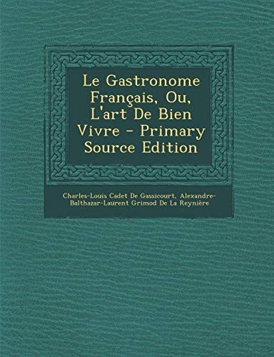 9781293594254: Le Gastronome Franais, Ou, L'art De Bien Vivre (French Edition)