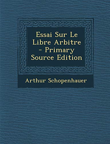 9781293605943: Essai Sur Le Libre Arbitre - Primary Source Edition