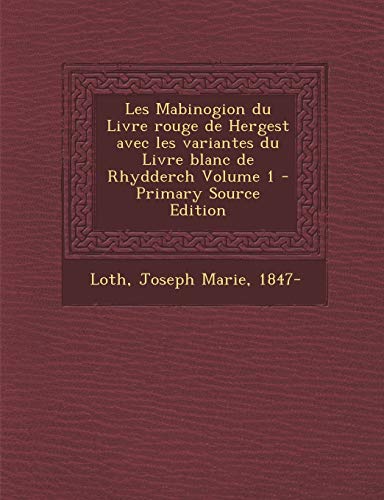 9781293616000: Les Mabinogion Du Livre Rouge de Hergest Avec Les Variantes Du Livre Blanc de Rhydderch Volume 1 - Primary Source Edition (French Edition)