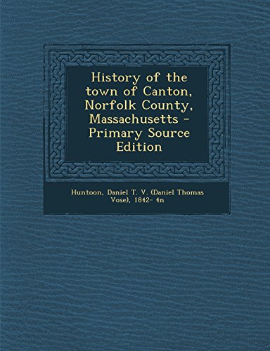 9781293634851: History of the town of Canton, Norfolk County, Massachusetts