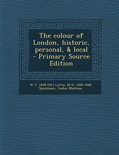 9781293637500: The colour of London, historic, personal, & local