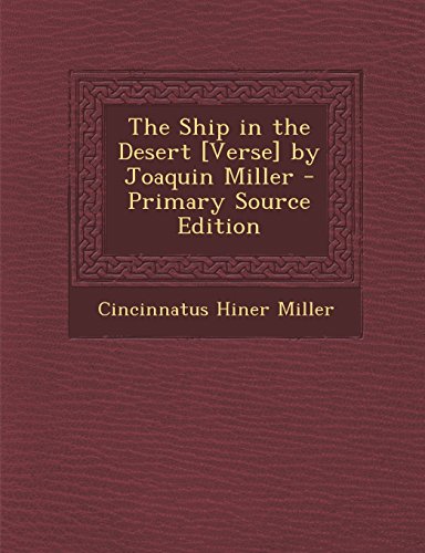 9781293650929: The Ship in the Desert [Verse] by Joaquin Miller