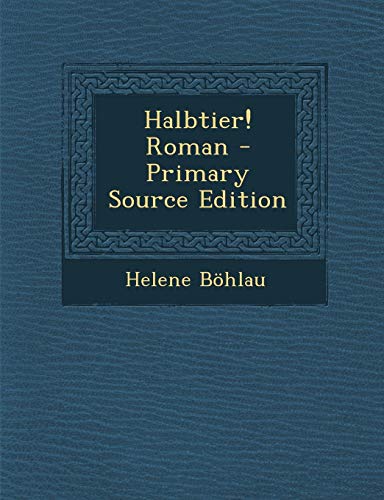 9781293652770: Halbtier! Roman - Primary Source Edition (German Edition)