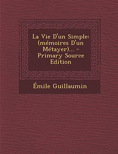 9781293675229: La Vie D'Un Simple: (Memoires D'Un Metayer)... (French Edition)