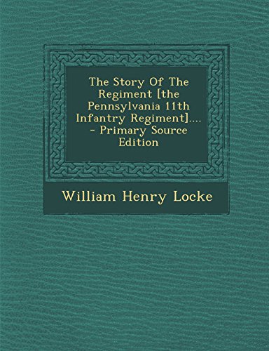 9781293678572: The Story Of The Regiment [the Pennsylvania 11th Infantry Regiment]....