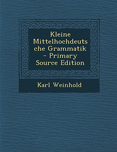 9781293684207: Kleine Mittelhochdeutsche Grammatik