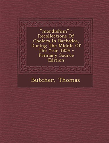 9781293694855: "mordichim": Recollections Of Cholera In Barbados, During The Middle Of The Year 1854