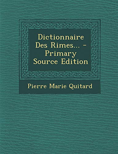 9781293697283: Dictionnaire Des Rimes... - Primary Source Edition