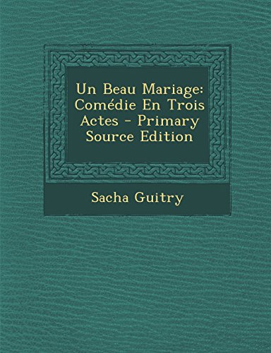 9781293698846: Un Beau Mariage: Comdie En Trois Actes