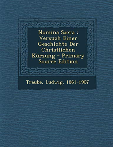 9781293703359: Nomina Sacra: Versuch Einer Geschichte Der Christlichen Krzung (German Edition)