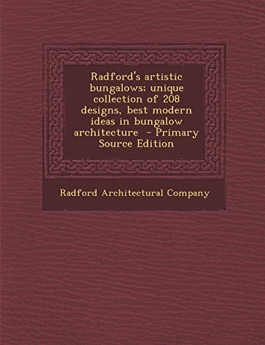 9781293710197: Radford's artistic bungalows; unique collection of 208 designs, best modern ideas in bungalow architecture