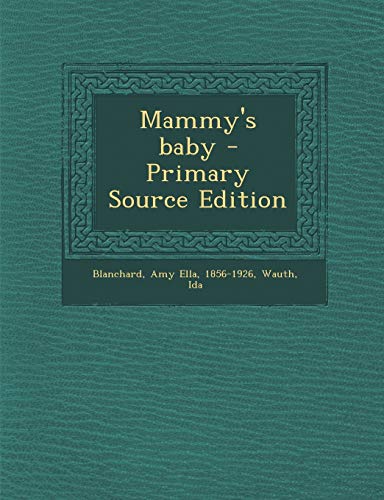Stock image for Mammys Baby - Primary Source Edition for sale by Ebooksweb