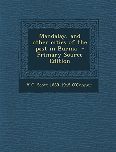 9781293714591: Mandalay, and other cities of the past in Burma