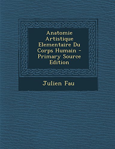 9781293716496: Anatomie Artistique Elementaire Du Corps Humain