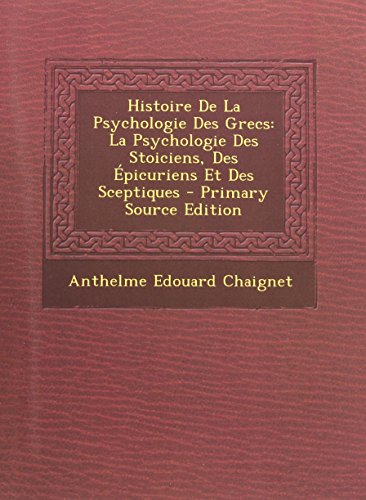 9781293719473: Histoire de La Psychologie Des Grecs: La Psychologie Des Stoiciens, Des Epicuriens Et Des Sceptiques