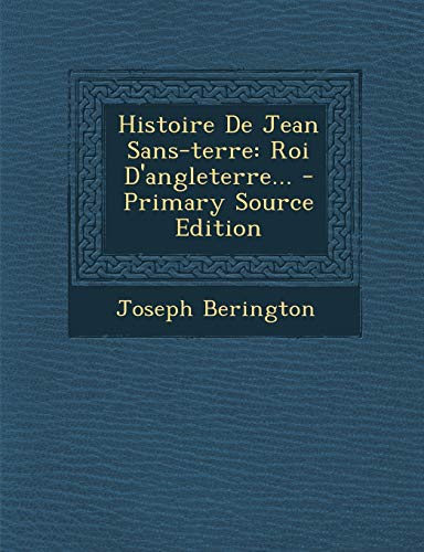 9781293730140: Histoire De Jean Sans-terre: Roi D'angleterre...
