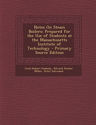 9781293732403: Notes on Steam Boilers: Prepared for the Use of Students at the Massachusetts Institute of Technology