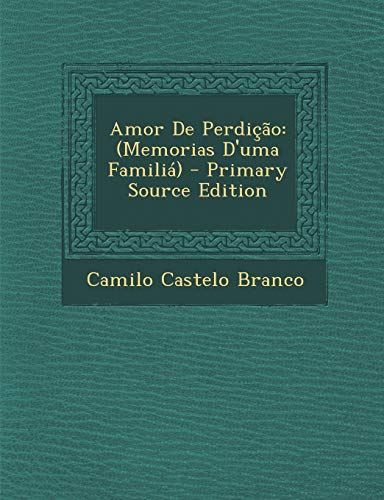 9781293745793: Amor De Perdio: (Memorias D'uma Famili) (Portuguese Edition)