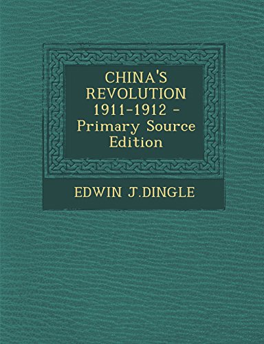 9781293747353: CHINA'S REVOLUTION 1911-1912