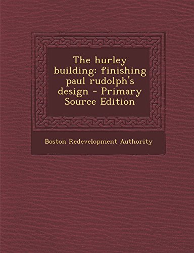 9781293747940: The hurley building: finishing paul rudolph's design