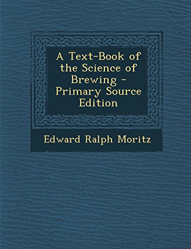 9781293755907: A Text-Book of the Science of Brewing - Primary Source Edition