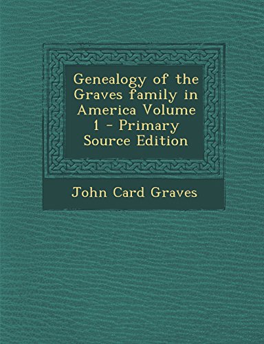 9781293761885: Genealogy of the Graves family in America Volume 1
