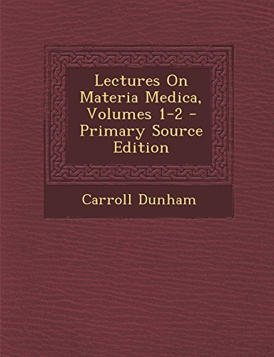 9781293768112: Lectures On Materia Medica, Volumes 1-2