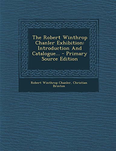 9781293779187: The Robert Winthrop Chanler Exhibition: Introduction And Catalogue...