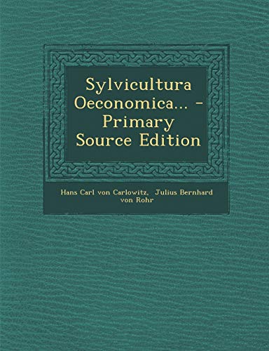 9781293779231: Sylvicultura Oeconomica... - Primary Source Edition