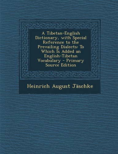 9781293785874: A Tibetan-English Dictionary, with Special Reference to the Prevailing Dialects: To Which Is Added an English-Tibetan Vocabulary