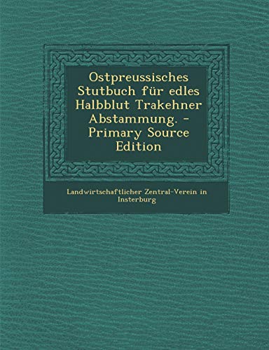 9781293786659: Ostpreussisches Stutbuch fr edles Halbblut Trakehner Abstammung.