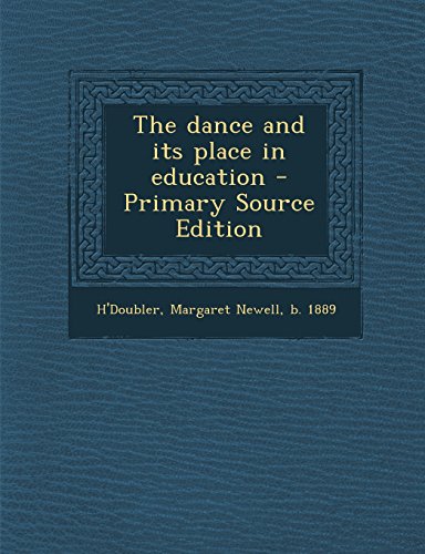 9781293792438: The Dance and Its Place in Education - Primary Source Edition