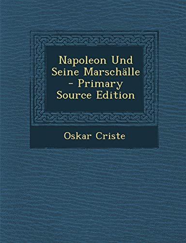 9781293796917: Napoleon Und Seine Marschalle - Primary Source Edition