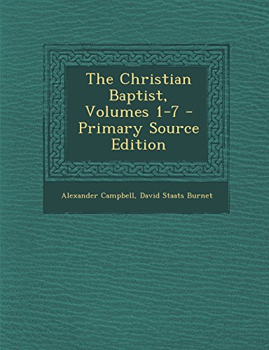 9781293797396: The Christian Baptist, Volumes 1-7