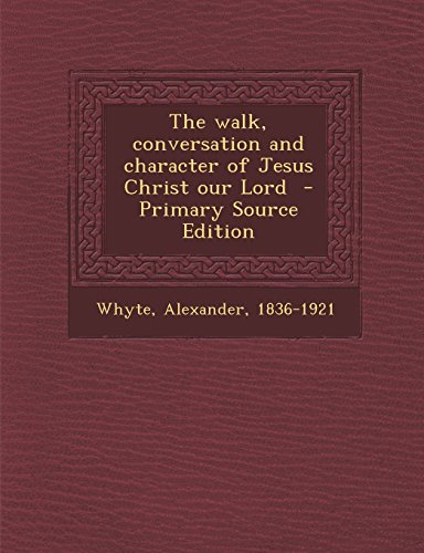 9781293799642: The walk, conversation and character of Jesus Christ our Lord